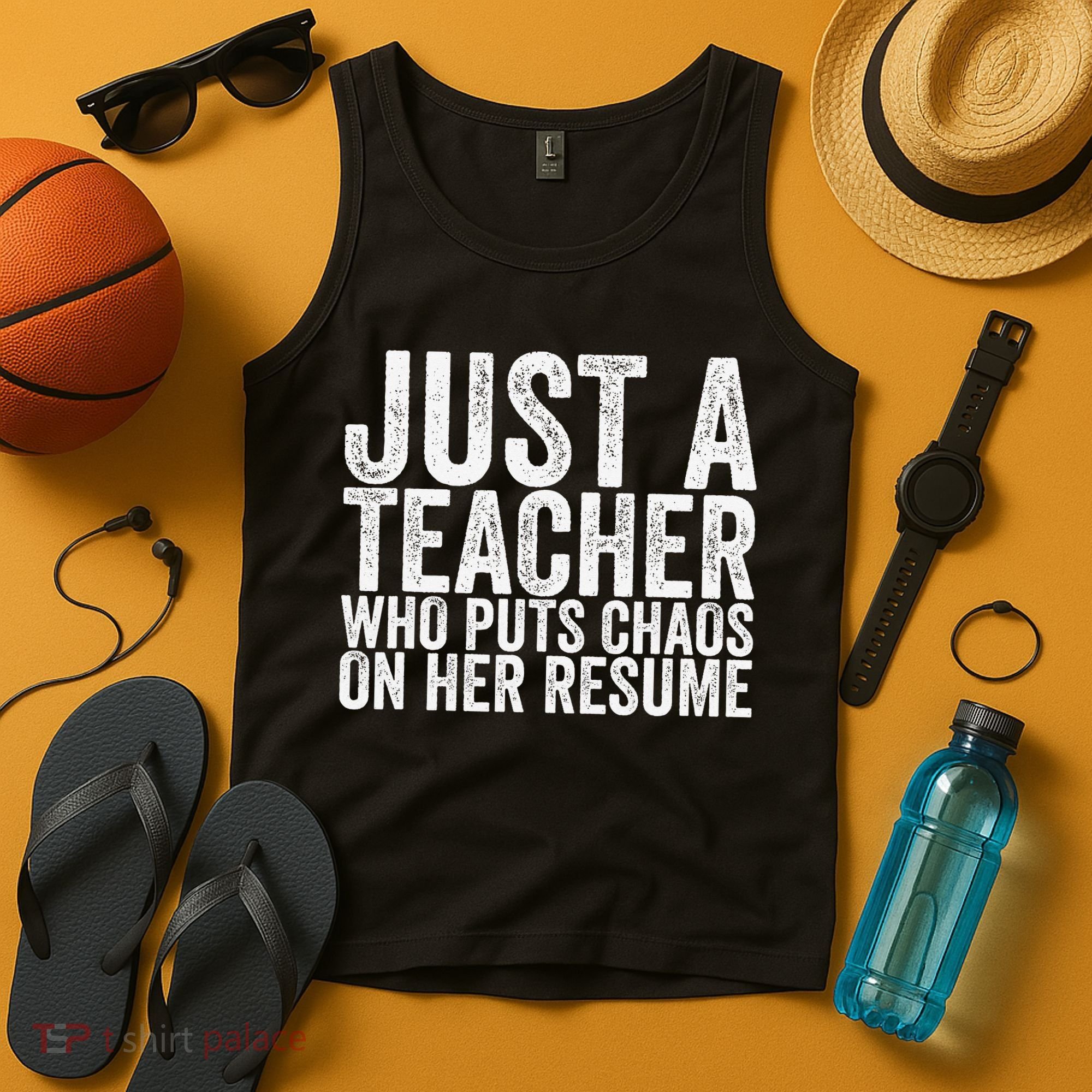 Just A Teacher Who Puts Chaos On Her Resume Tank Top