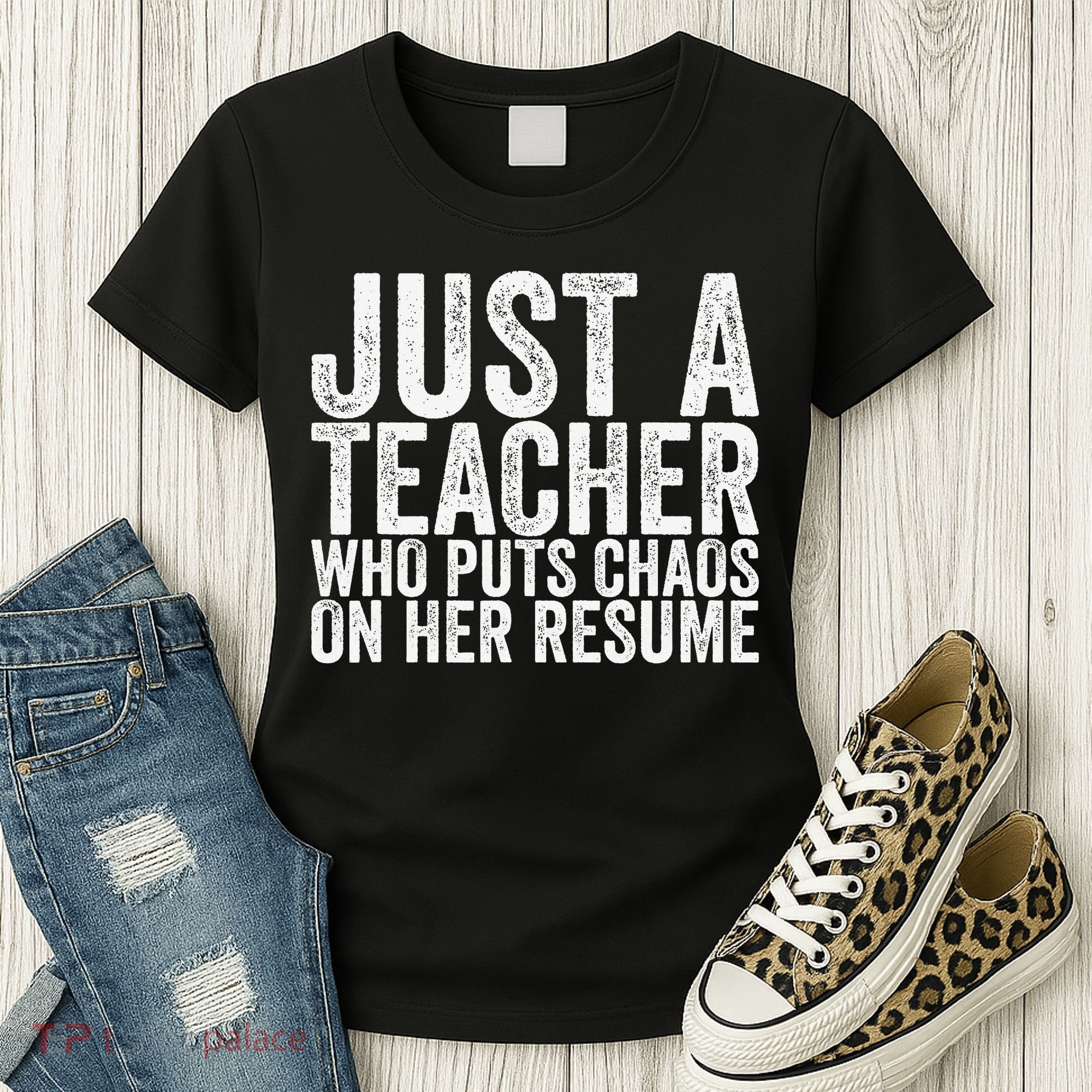 Just A Teacher Who Puts Chaos On Her Resume Women's T-Shirt