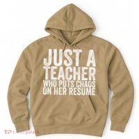 Just A Teacher Who Puts Chaos On Her Resume Hoodie thumb 0