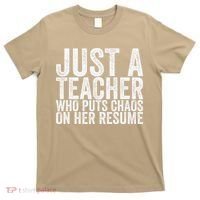 Just A Teacher Who Puts Chaos On Her Resume T-Shirt thumb 0