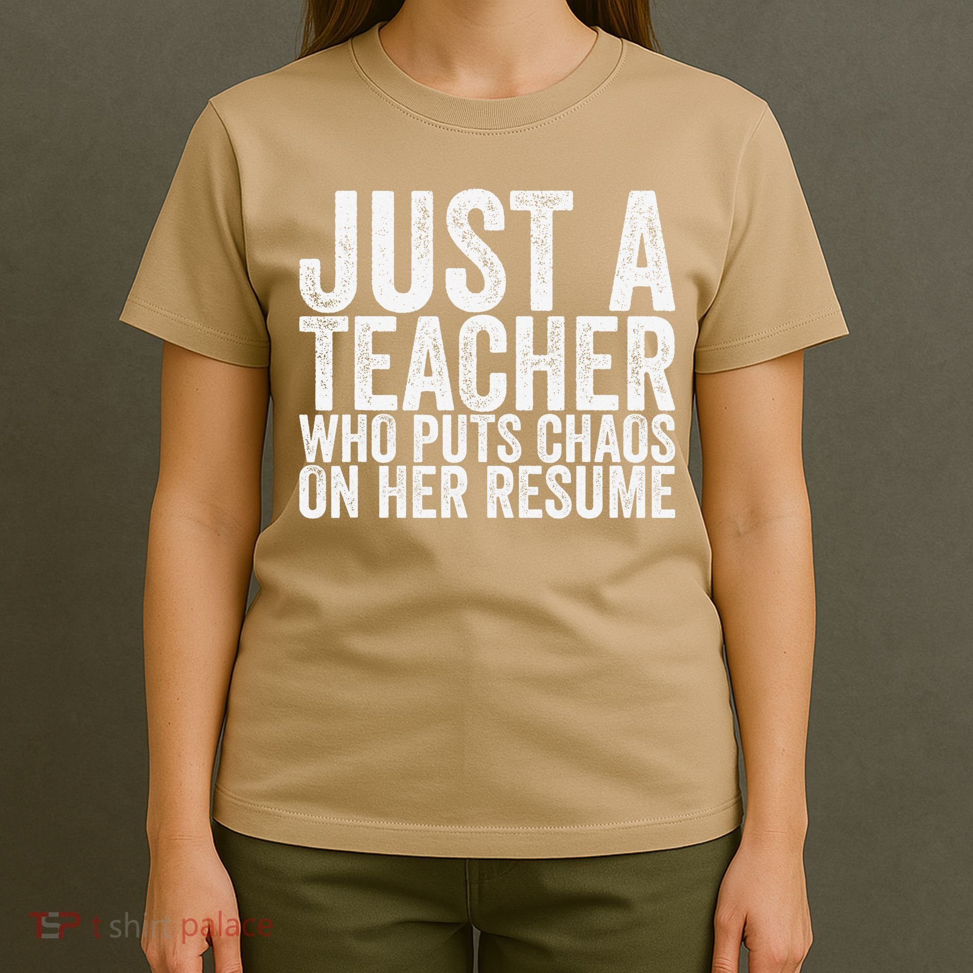 Just A Teacher Who Puts Chaos On Her Resume T-Shirt