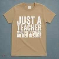 Just A Teacher Who Puts Chaos On Her Resume T-Shirt thumb 5