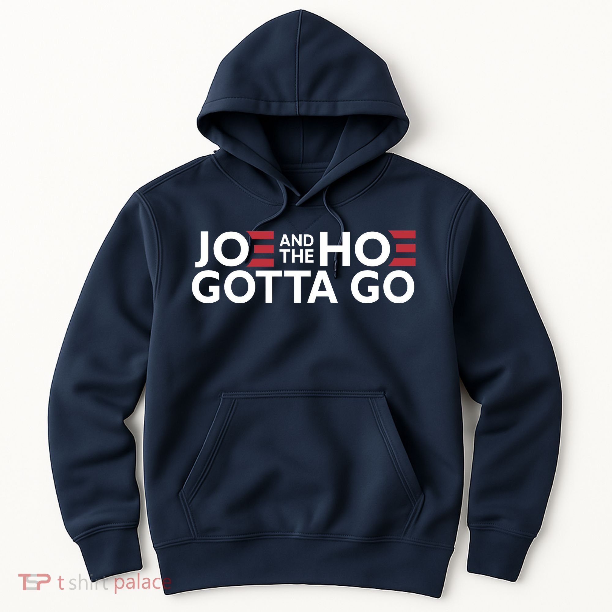 Joe And The Hoe Gotta Go Hoodie