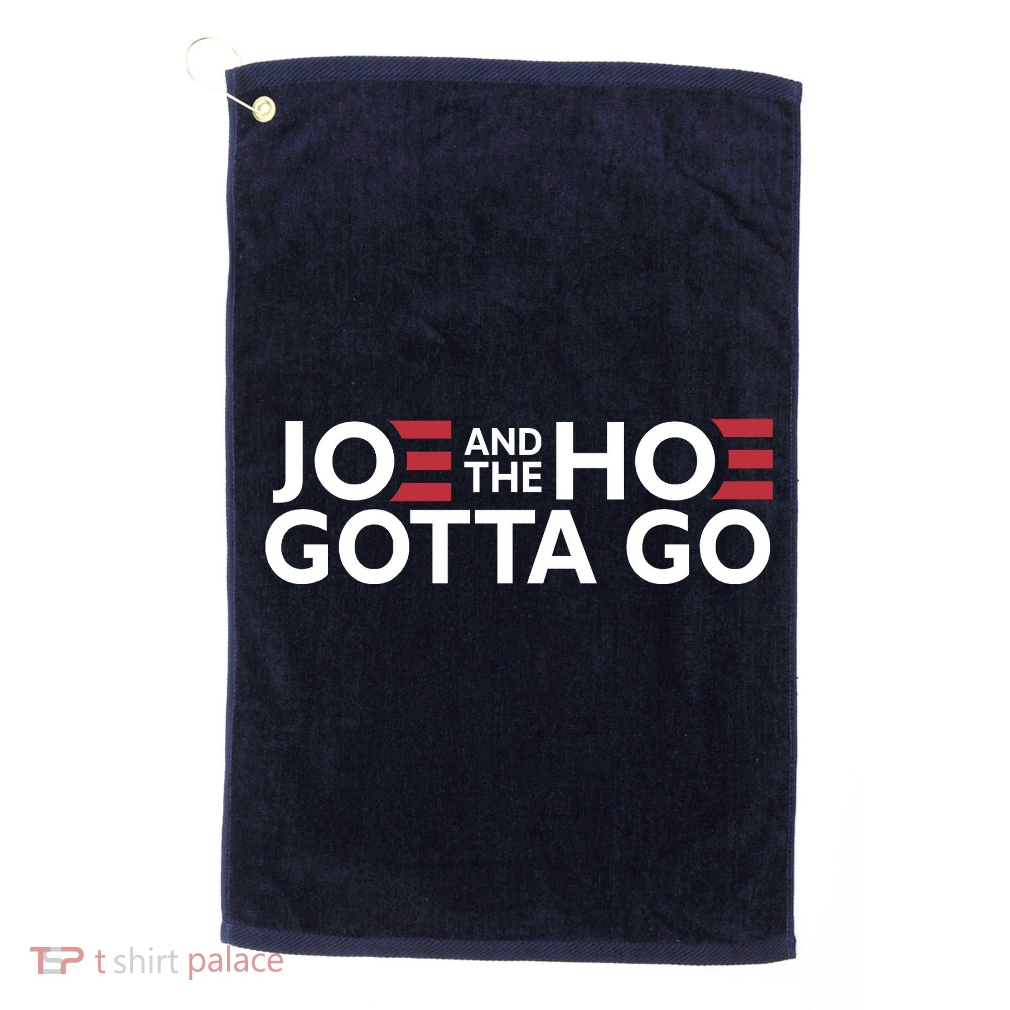 Joe And The Hoe Gotta Go Golf Towel