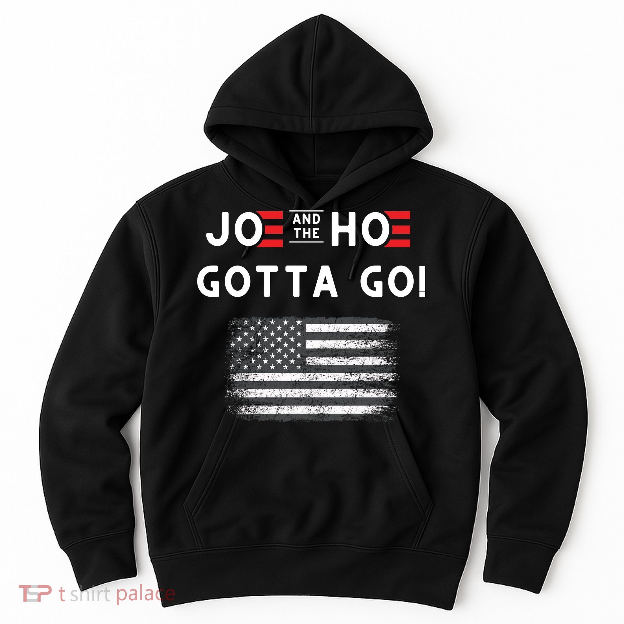 Joe And The Hoe Gotta Go Impeach Biden Hoodie