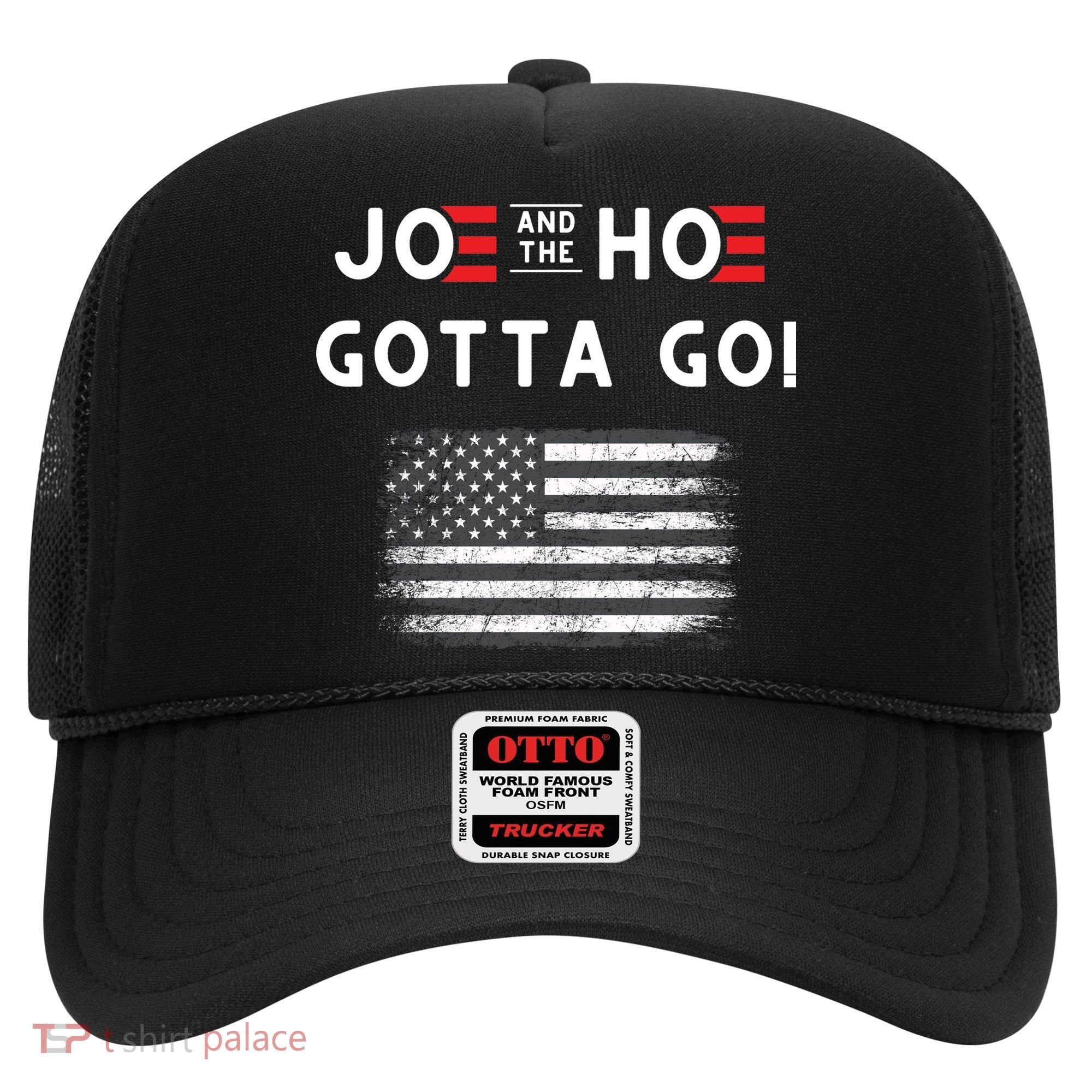 Joe And The Hoe Gotta Go Impeach Biden Hat