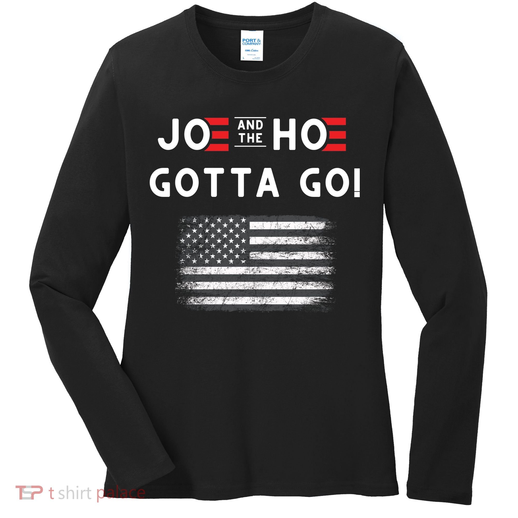 Joe And The Hoe Gotta Go Impeach Biden Women's Long Sleeve Shirt