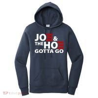 Joe And The Ho Gotta Gotta Go Funny Anti Biden Harris Women's Hoodie thumb 0