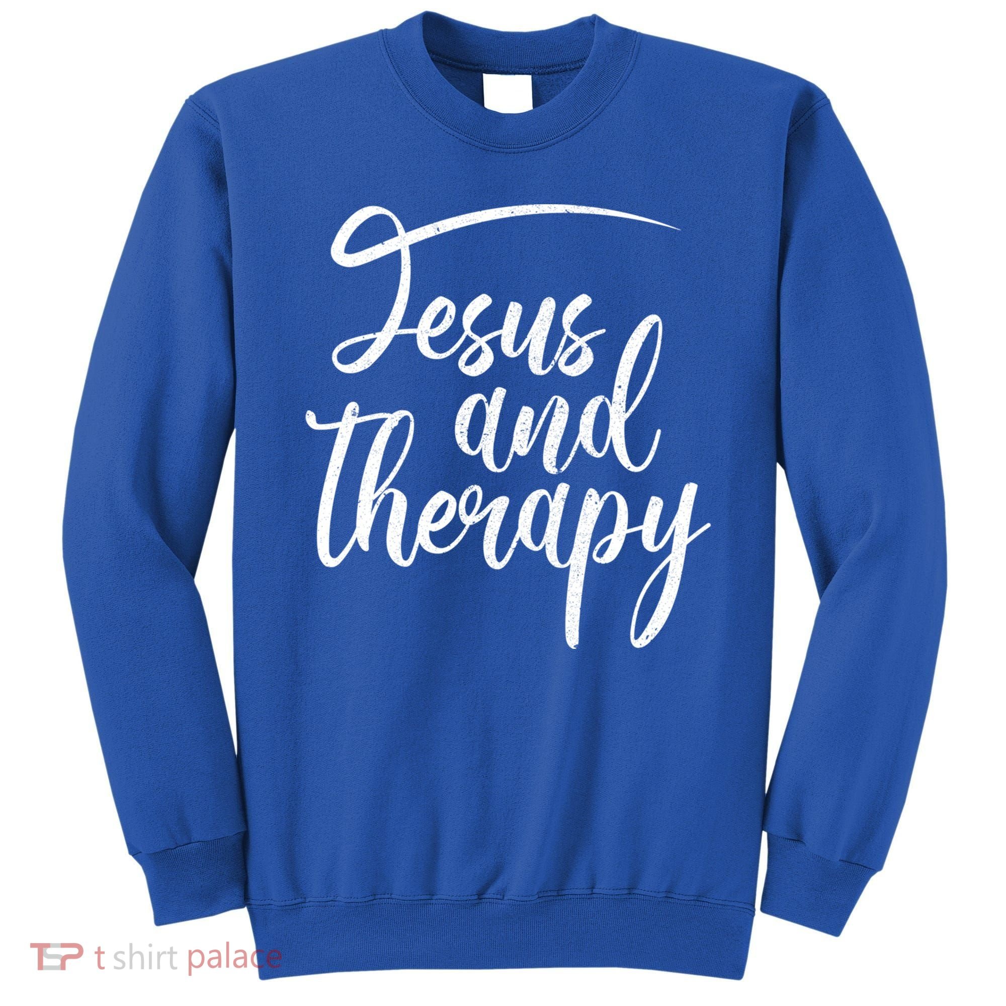 Jesus And Therapy Religious Christian Humor Funny Gift Sweatshirt