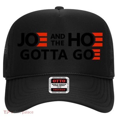 Joe And The Ho Gotta Go!! Hat