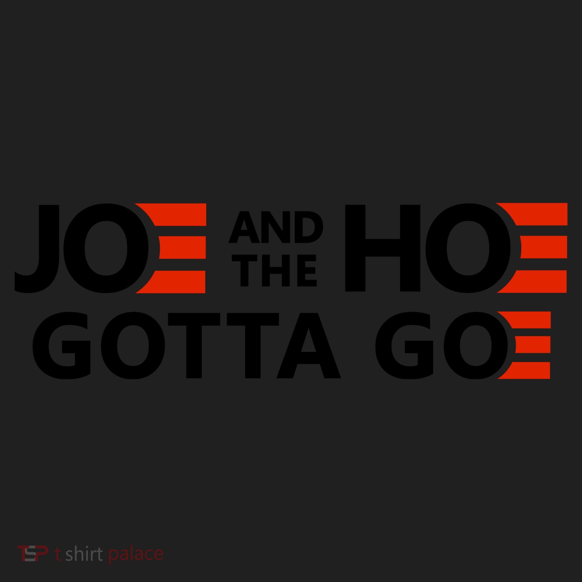 Joe And The Ho Gotta Go!! Hat