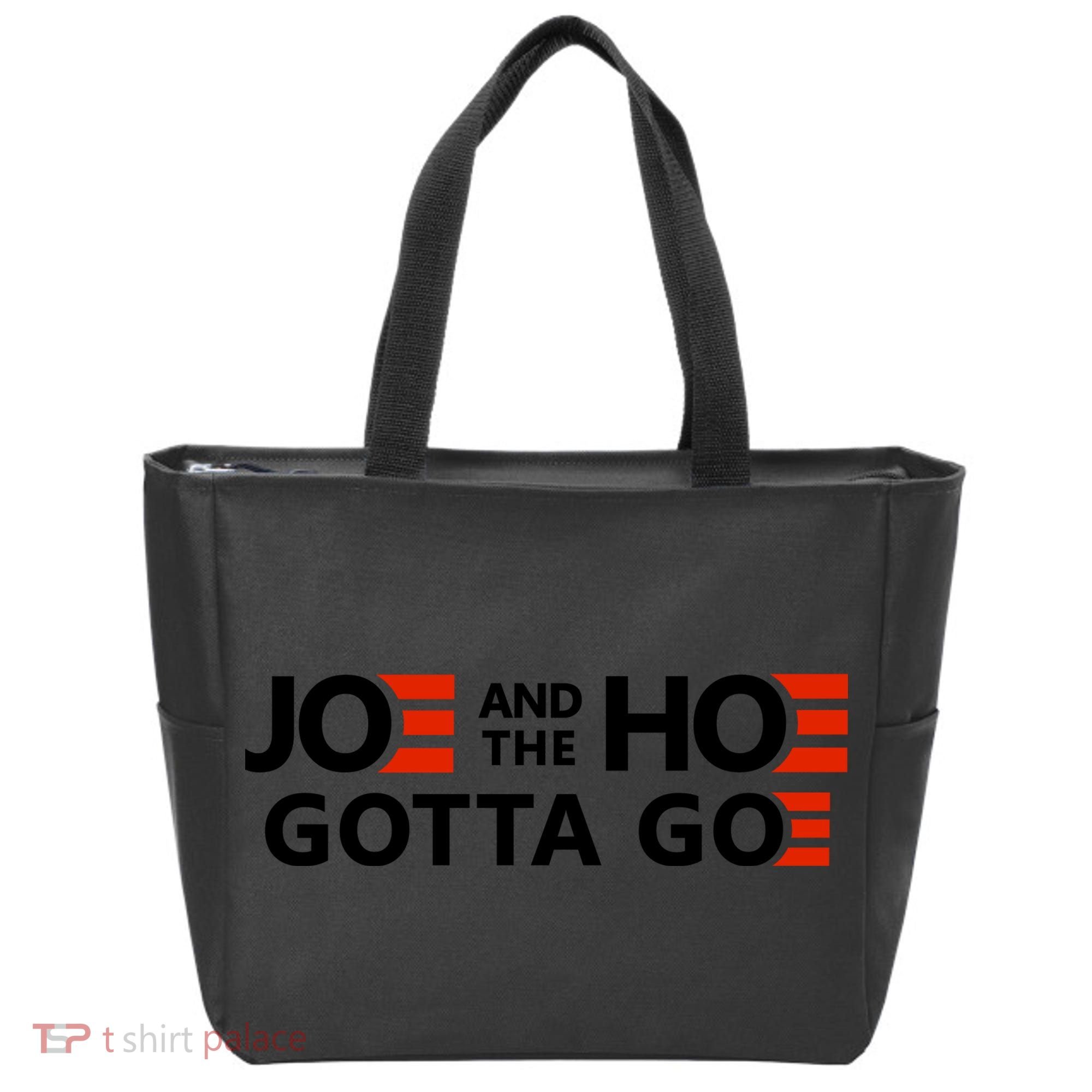 Joe And The Ho Gotta Go!! Tote Bag