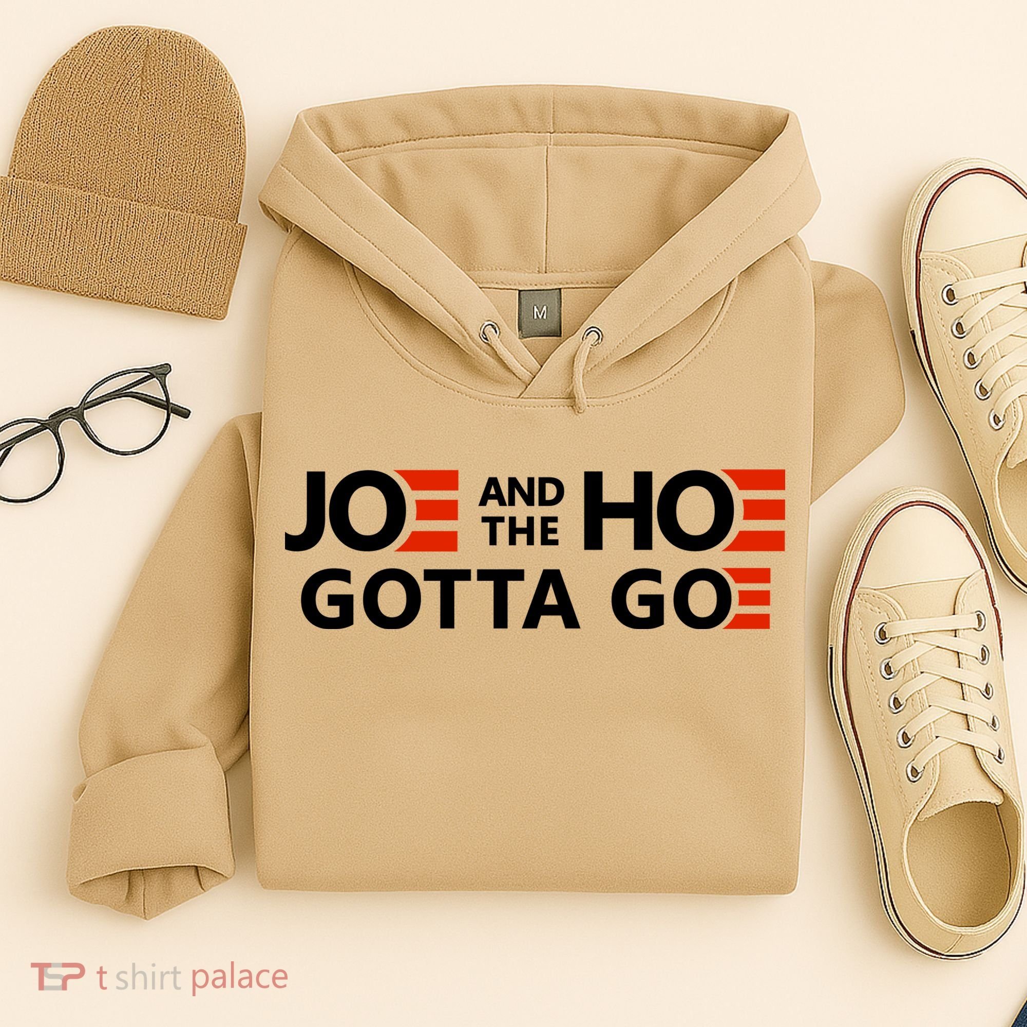 Joe And The Ho Gotta Go!! Hoodie