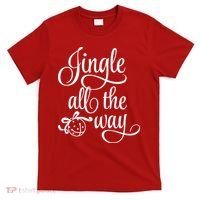 Jingle All The Way T-Shirt thumb 0