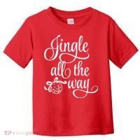 Jingle All The Way Toddler T-Shirt thumb 0