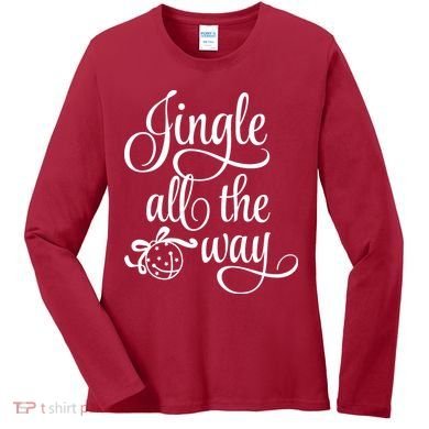 Jingle All The Way Women's Long Sleeve Shirt