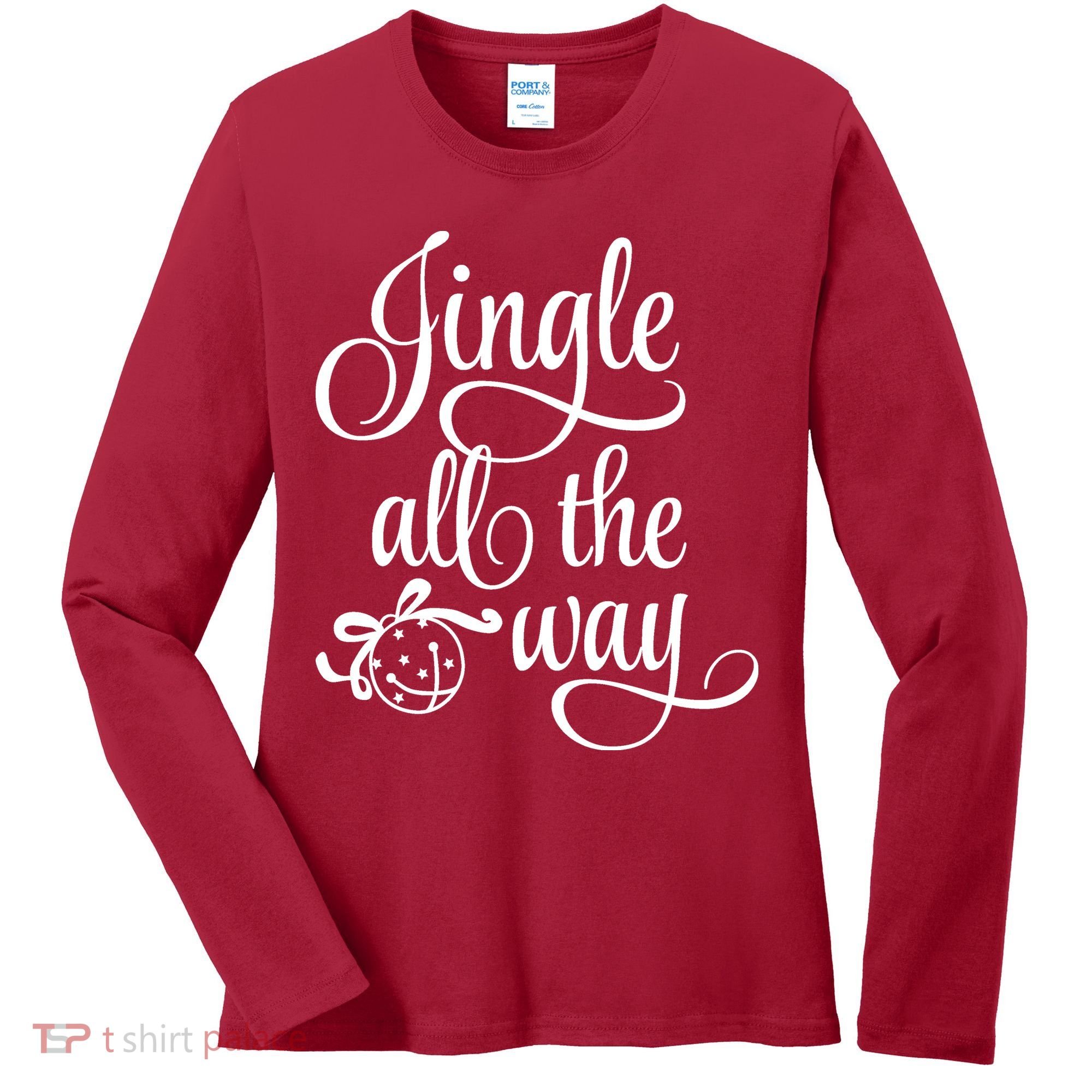 Jingle All The Way Women's Long Sleeve Shirt