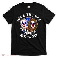 Joe And The Hoe Gotta Go Ho Biden Politian Clown Circus T-Shirt thumb 0