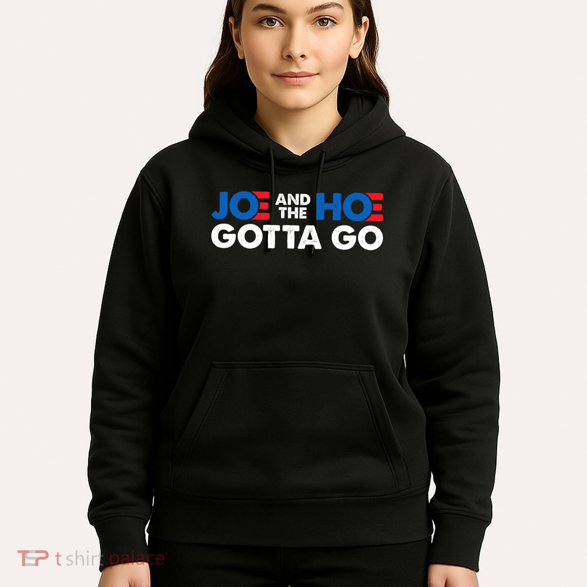Joe And The Ho Gotta Go Hoodie
