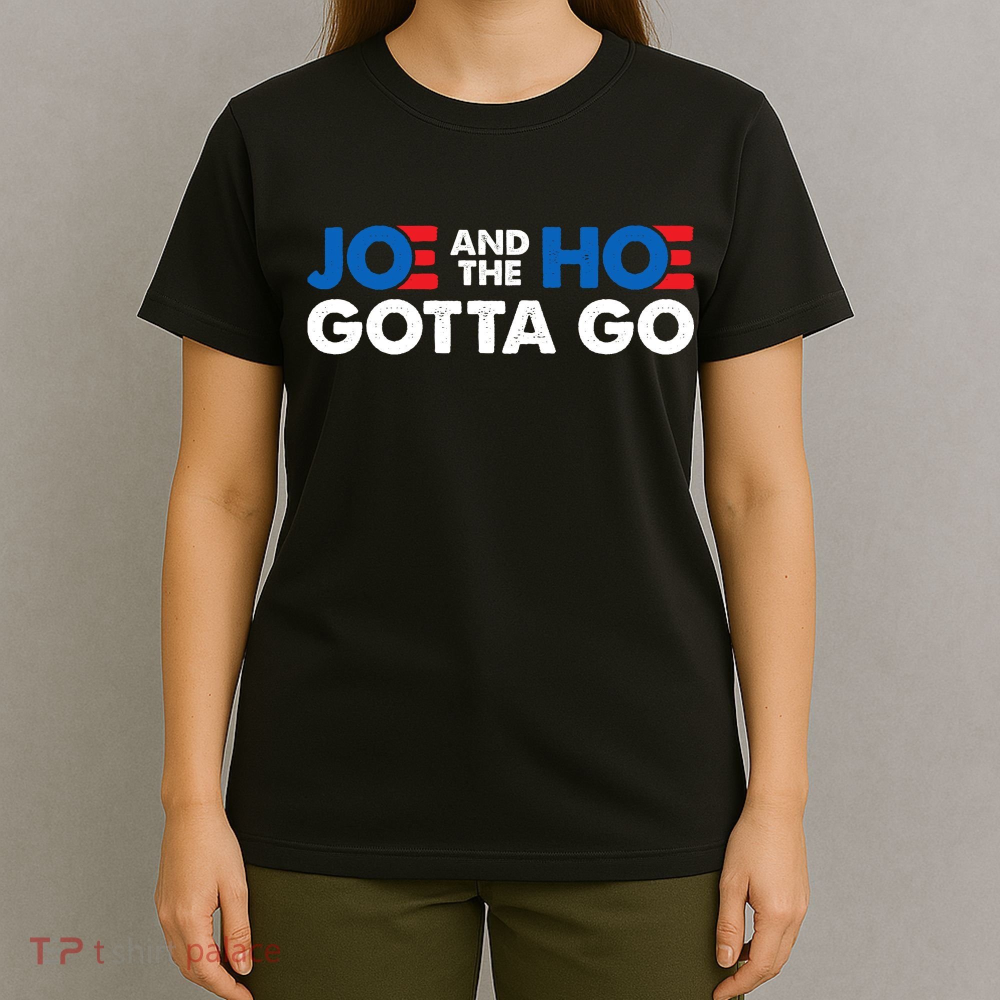 Joe And The Ho Gotta Go T-Shirt