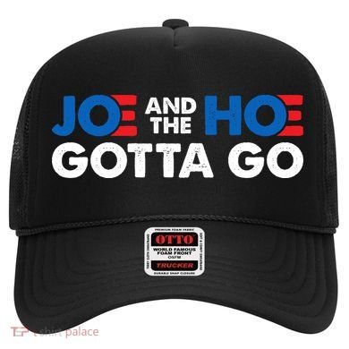 Joe And The Ho Gotta Go Hat
