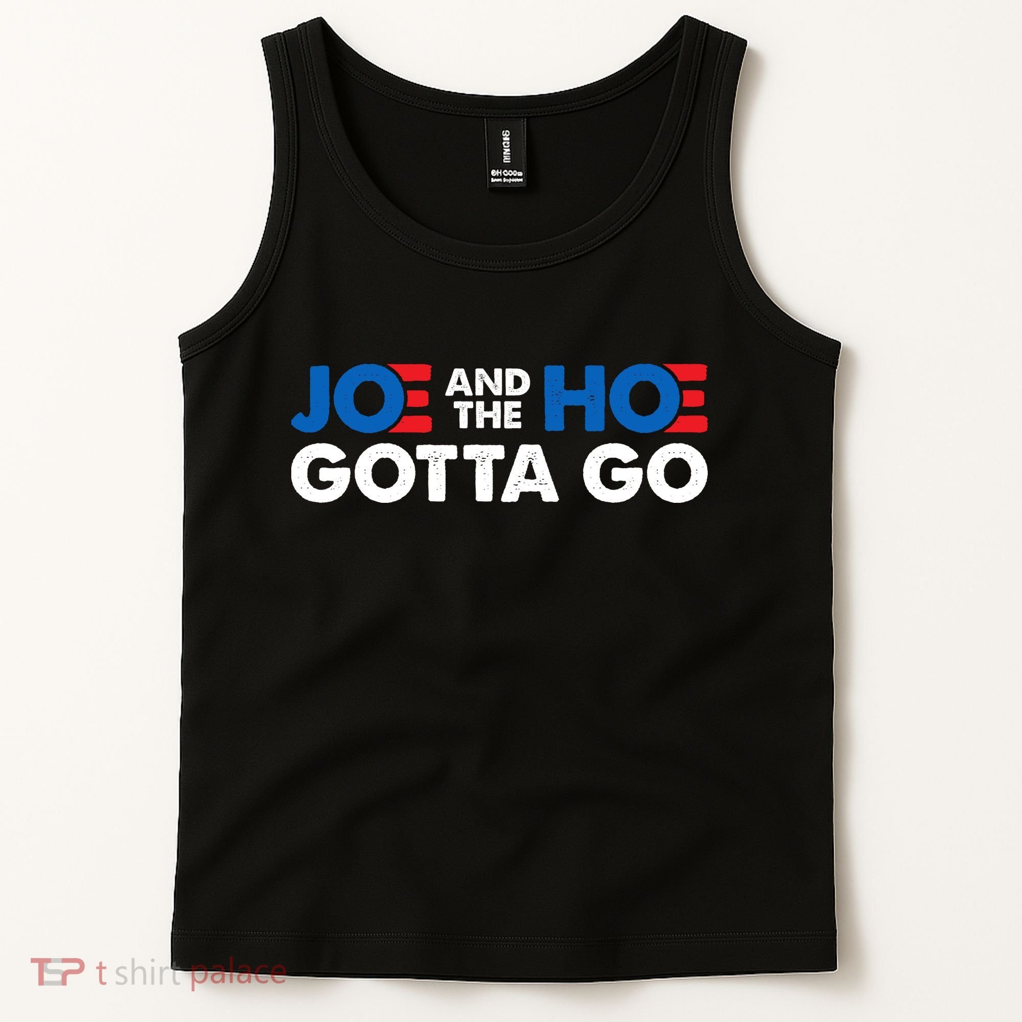 Joe And The Ho Gotta Go Tank Top