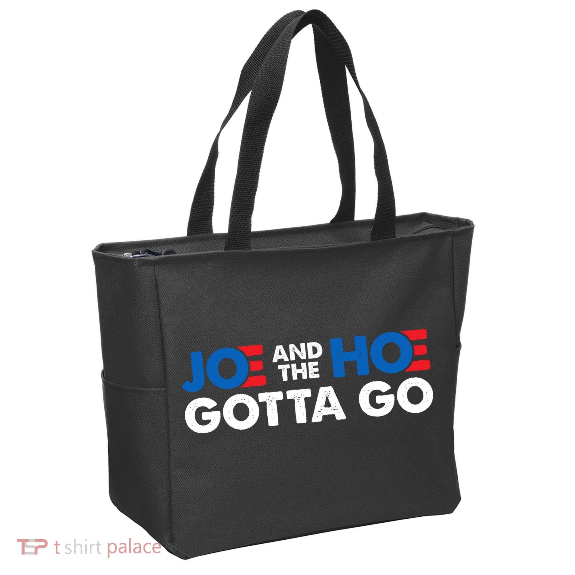 Joe And The Ho Gotta Go Tote Bag
