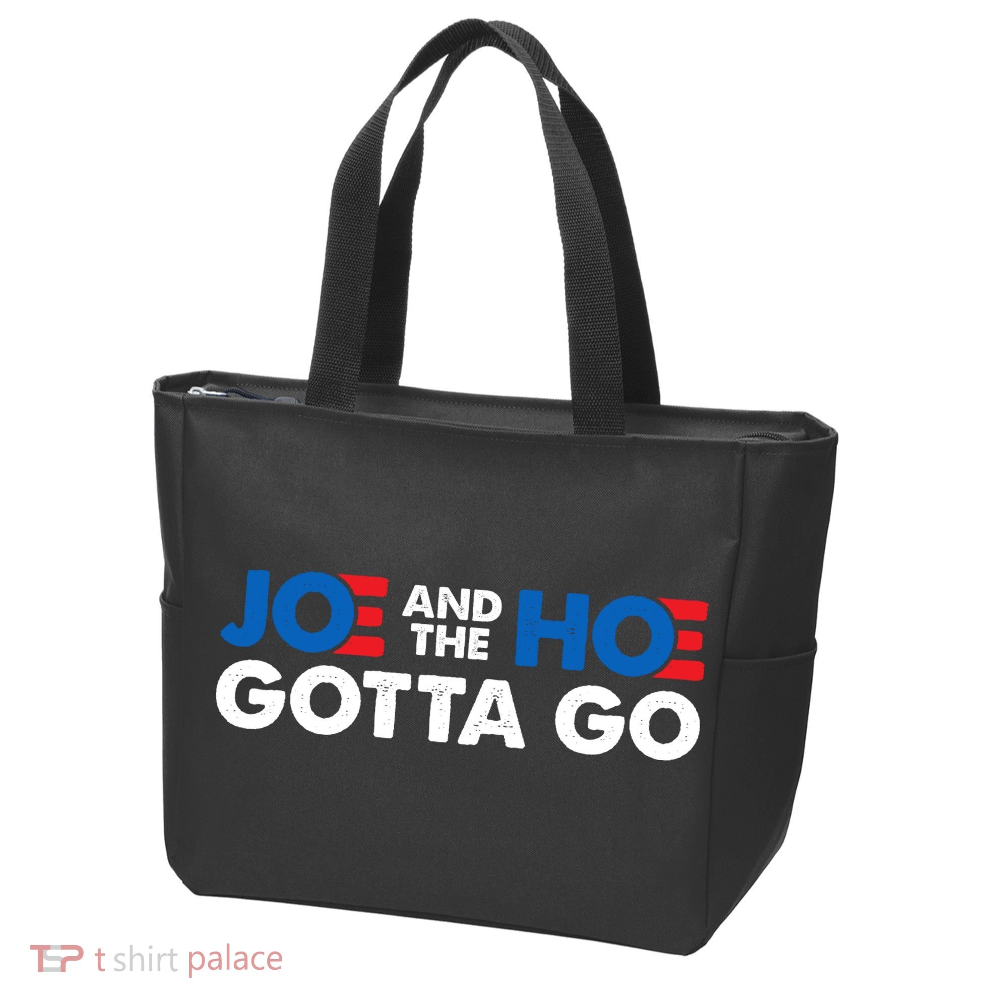 Joe And The Ho Gotta Go Tote Bag