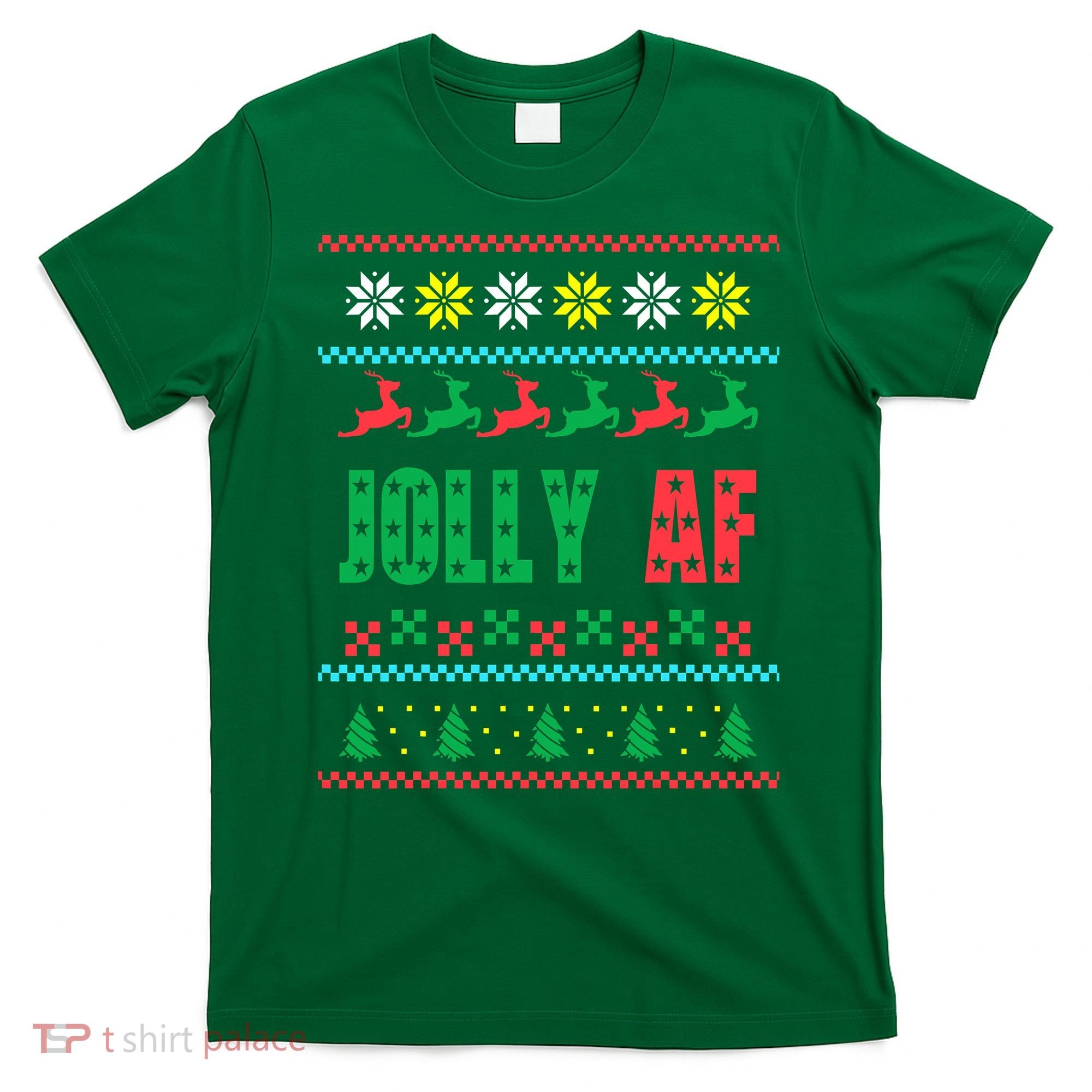 Jolly AF Ugly Christmas Offensive Humor T-Shirt