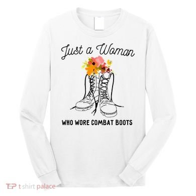 Just A Woman Who Wore Combat Boots Long Sleeve Shirt