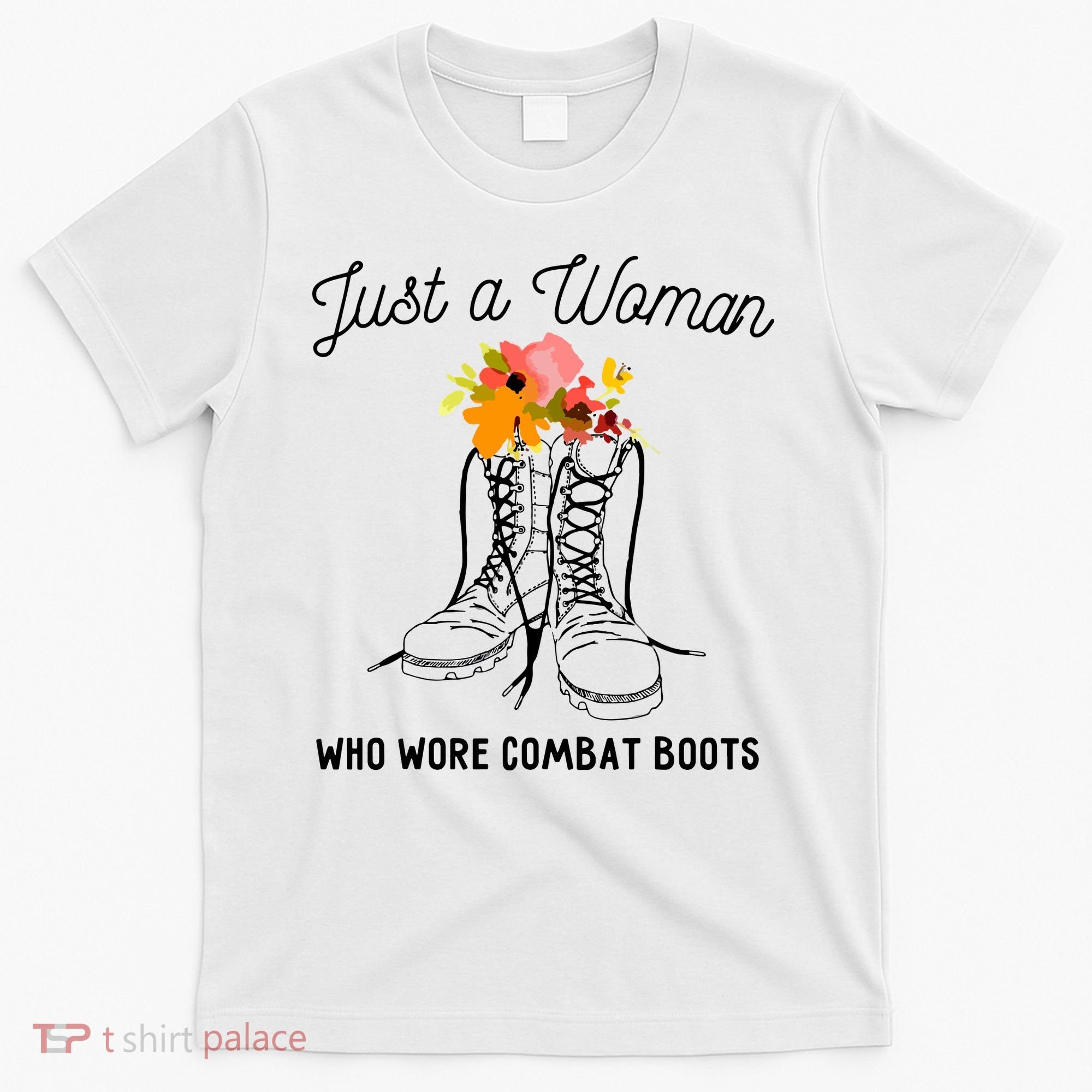 Just A Woman Who Wore Combat Boots T-Shirt