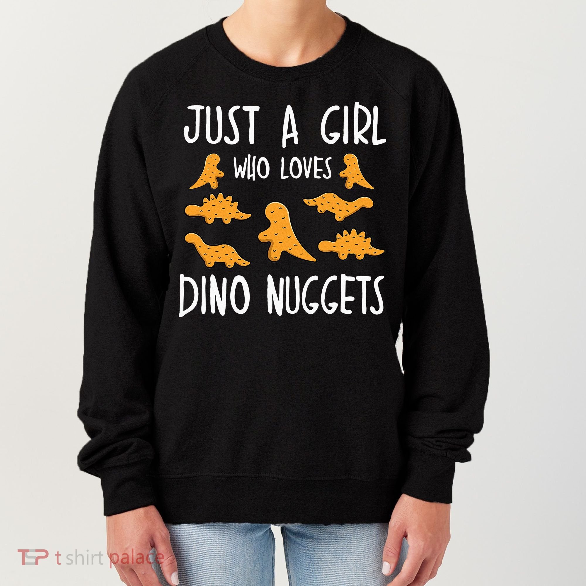 Just a Who Loves Dino Nuggets Merch Chicken Nuggets Women's Sweatshirt