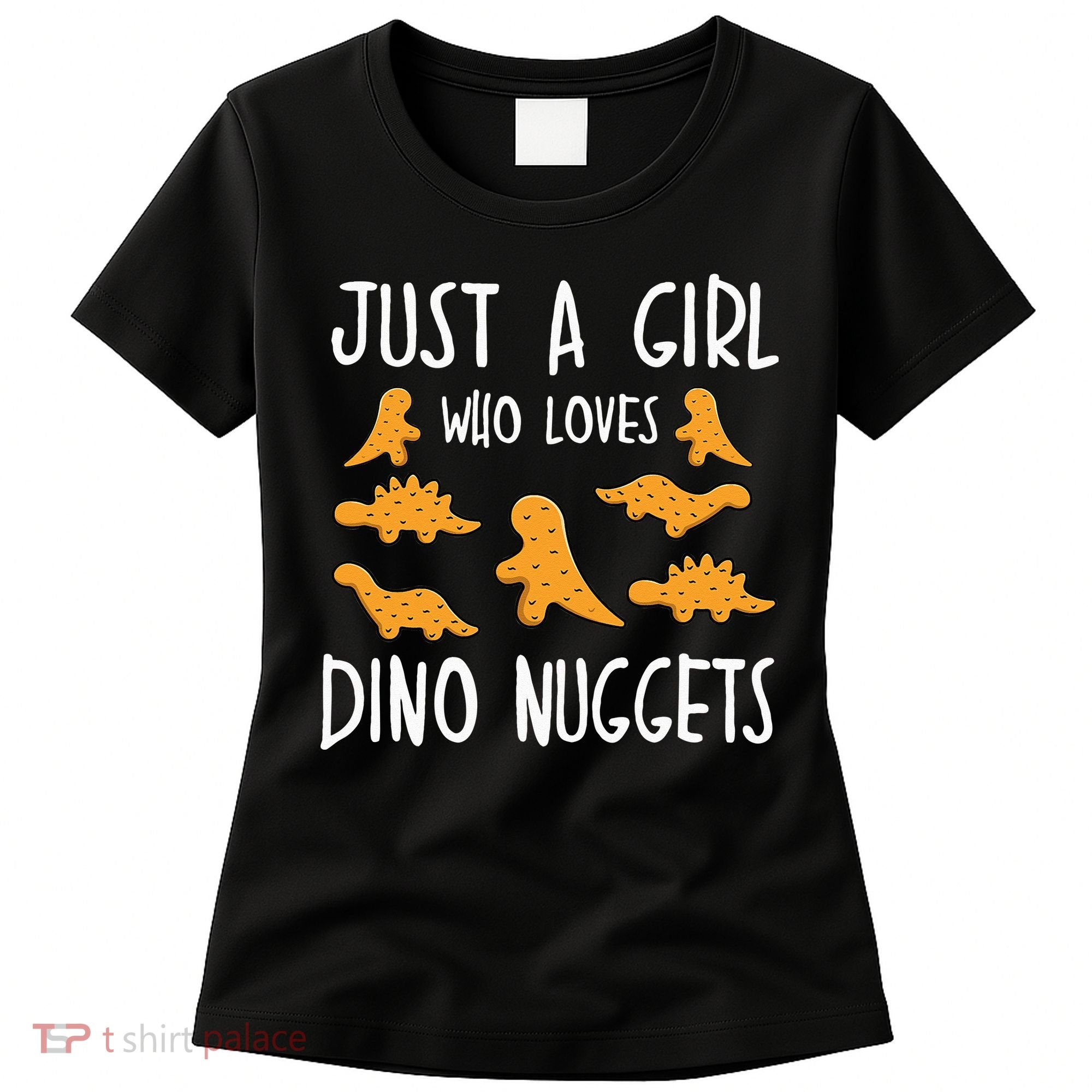 Just a Who Loves Dino Nuggets Merch Chicken Nuggets Women's T-Shirt
