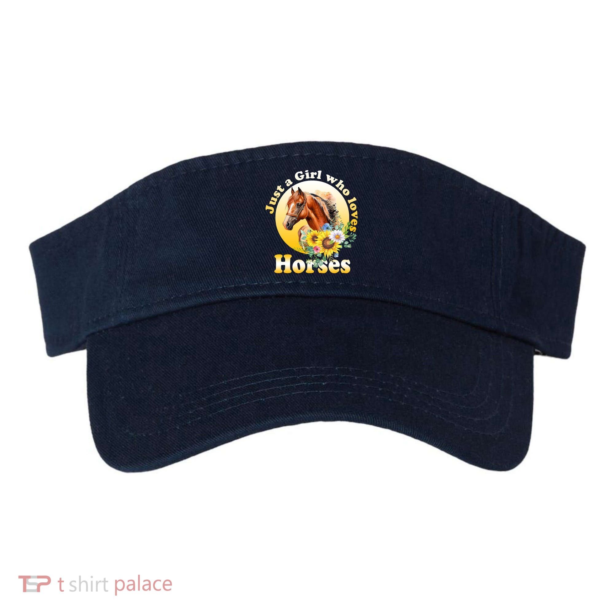 Just AGirl Who Loves Horses Sunflower Cute Gift Visor