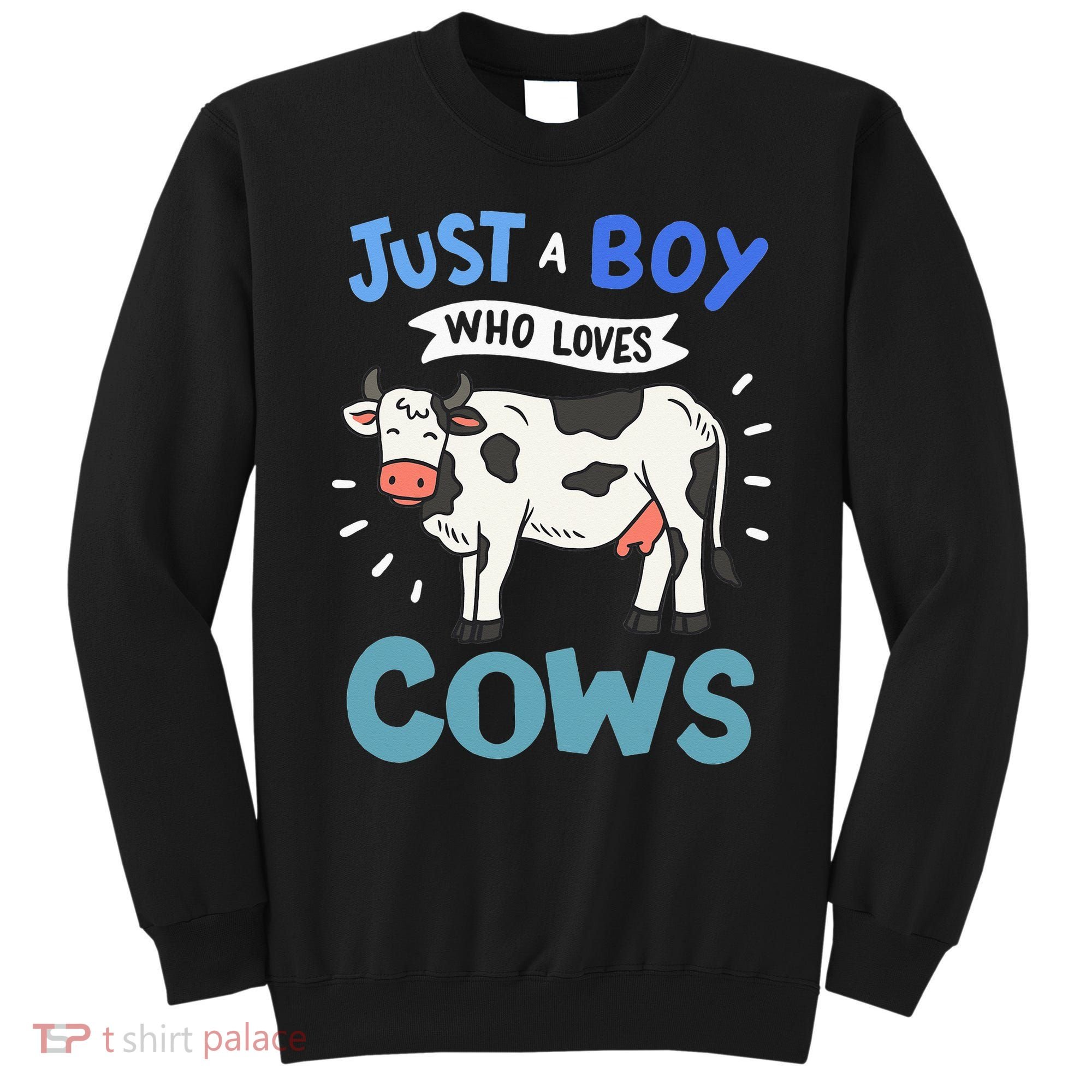 Just a  Who Loves Cows Funny Cows Lover Gift Sweatshirt