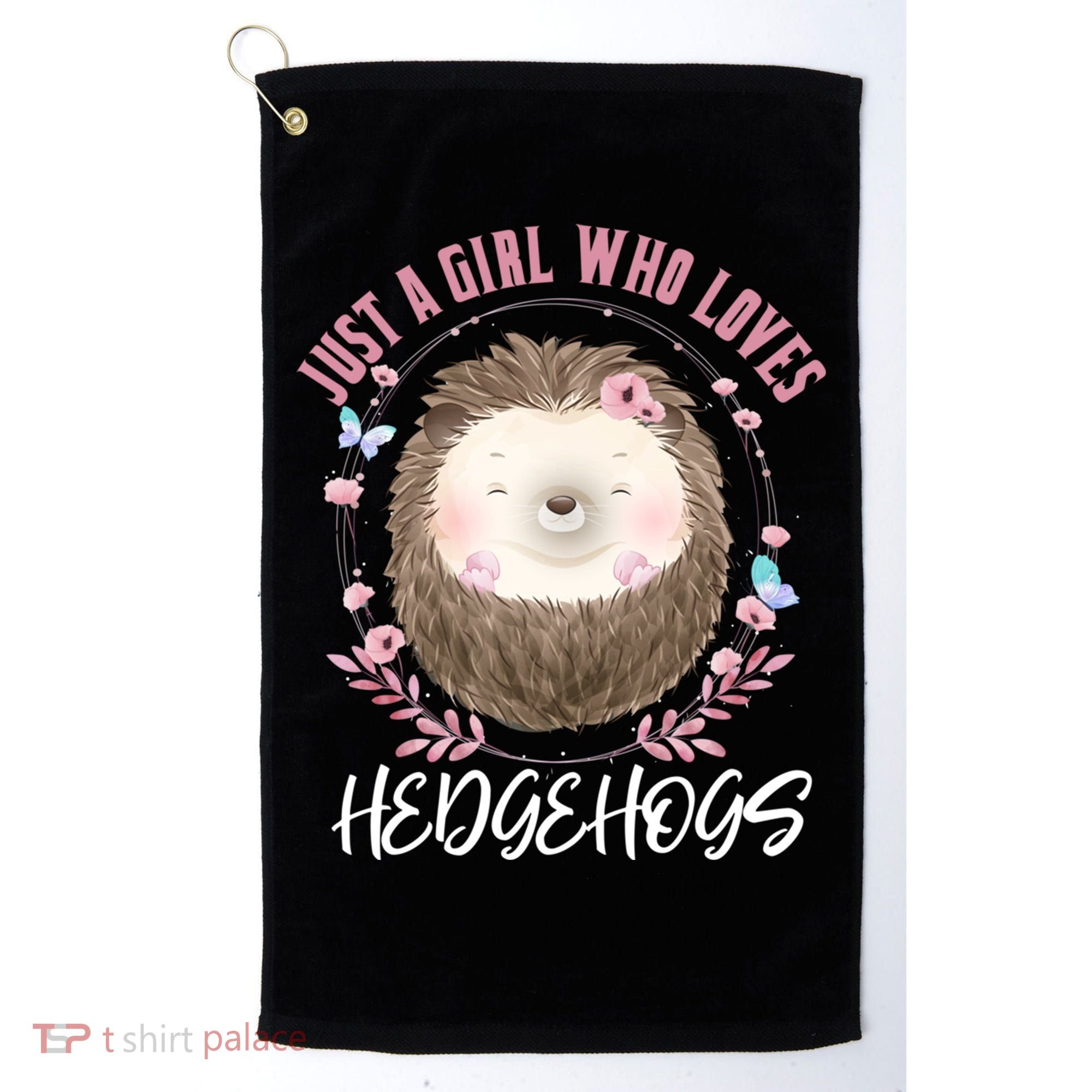 Just A Who Loves Hedgehogs Forest Animal Cute Hedgehog Gift Golf Towel