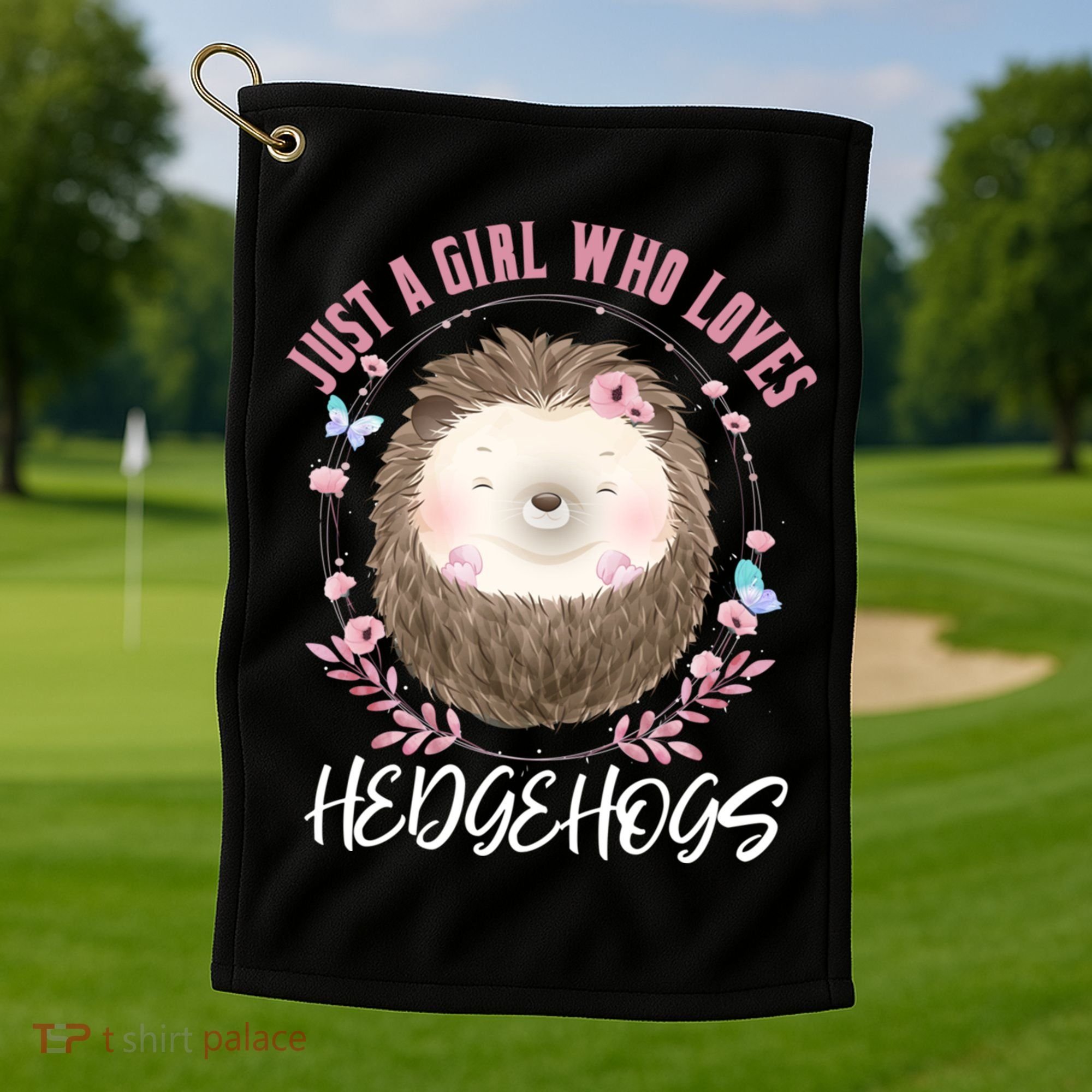 Just A Who Loves Hedgehogs Forest Animal Cute Hedgehog Gift Golf Towel