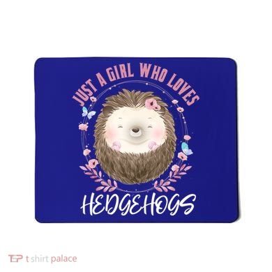 Just A Who Loves Hedgehogs Forest Animal Cute Hedgehog Gift Mousepad