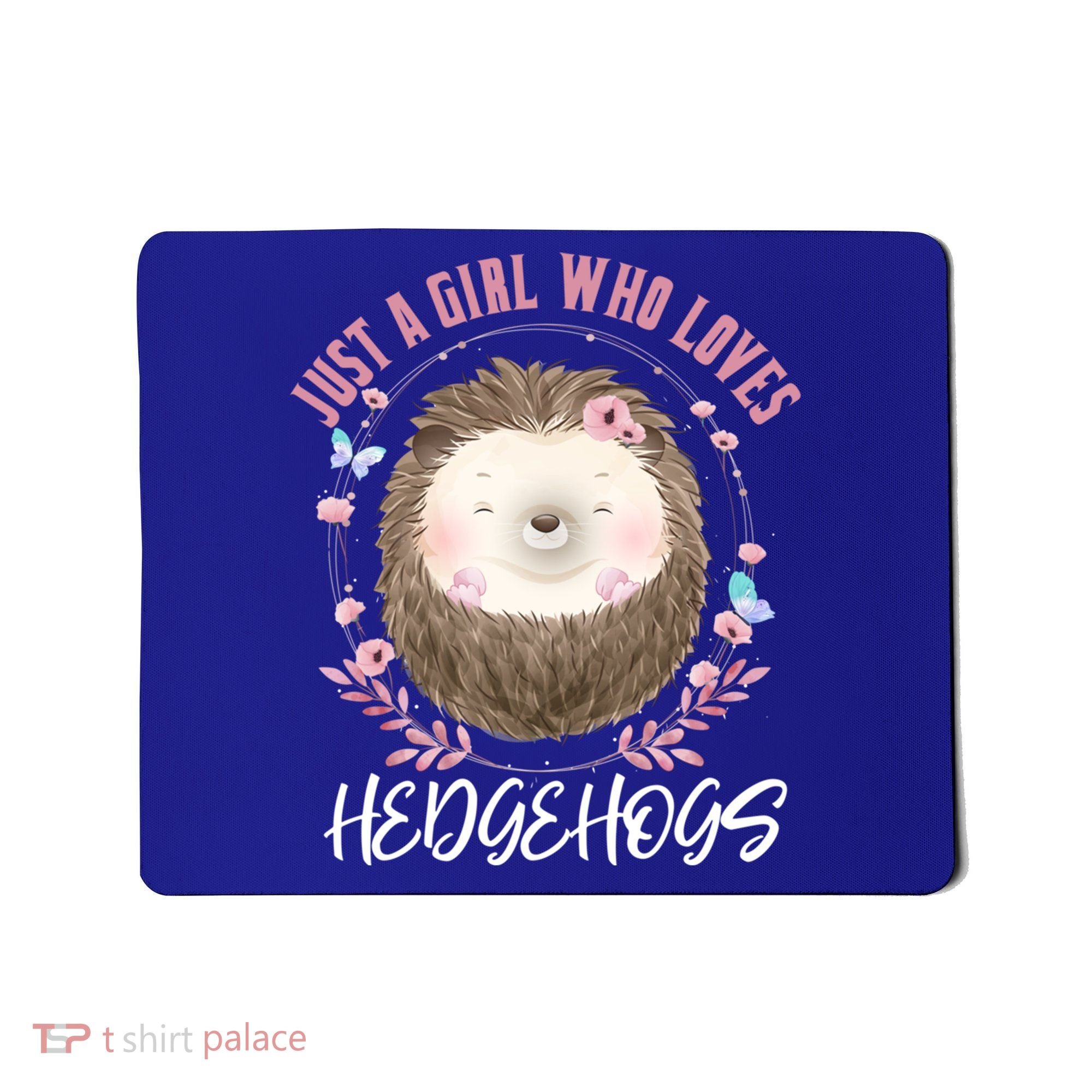 Just A Who Loves Hedgehogs Forest Animal Cute Hedgehog Gift Mousepad