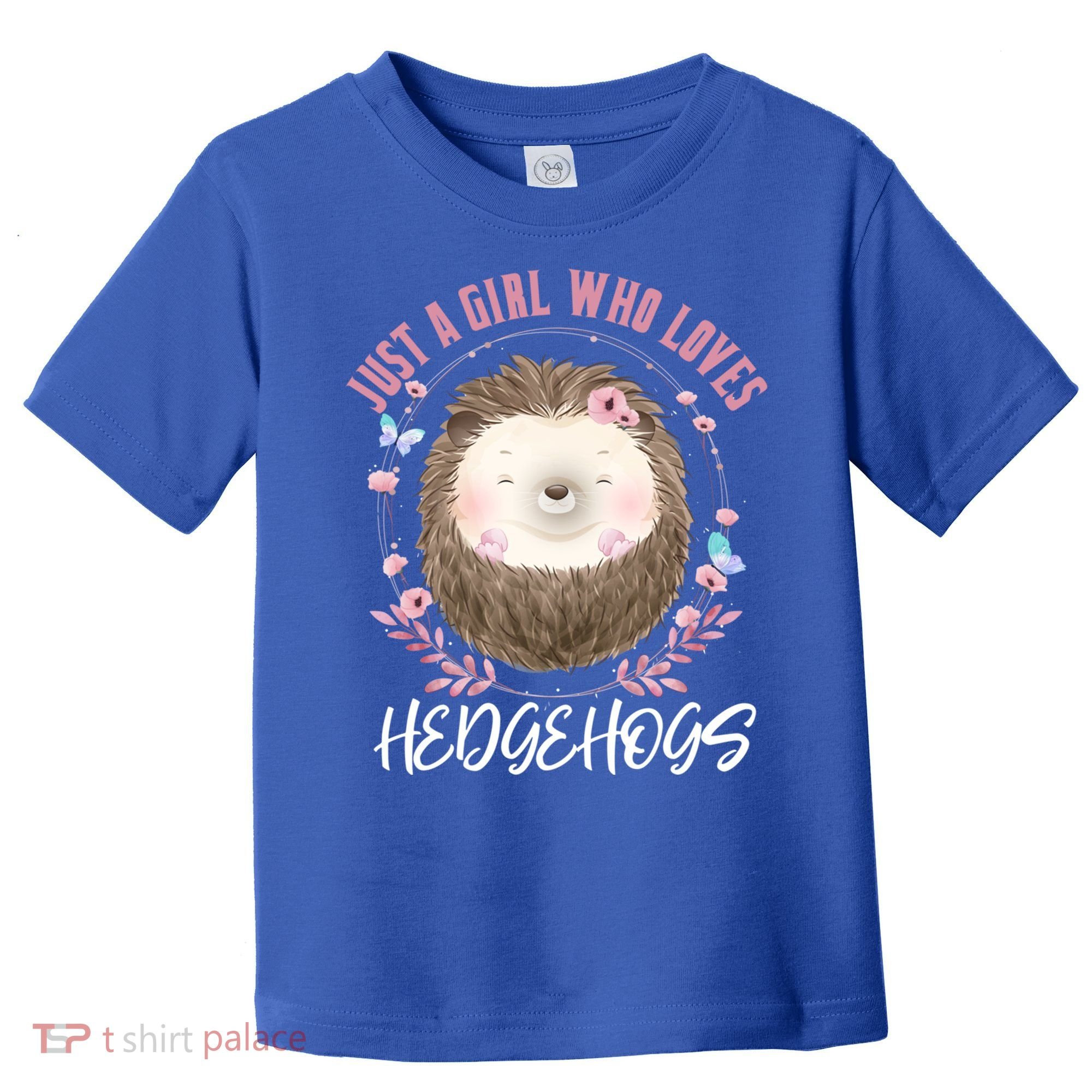 Just A Who Loves Hedgehogs Forest Animal Cute Hedgehog Gift Toddler T-Shirt