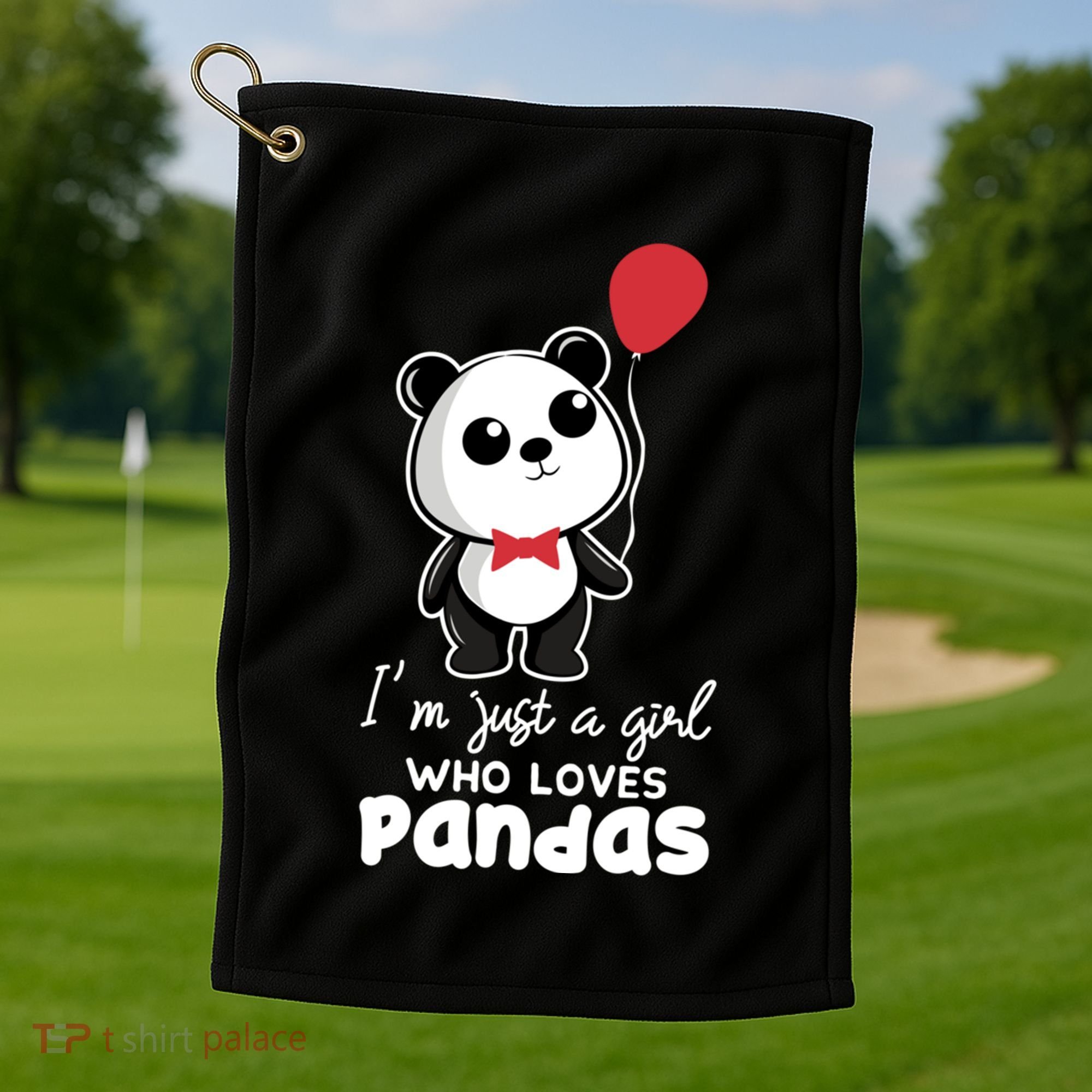 Just A Who Loves Pandas Panda Meaningful Gift Funny Gift Golf Towel
