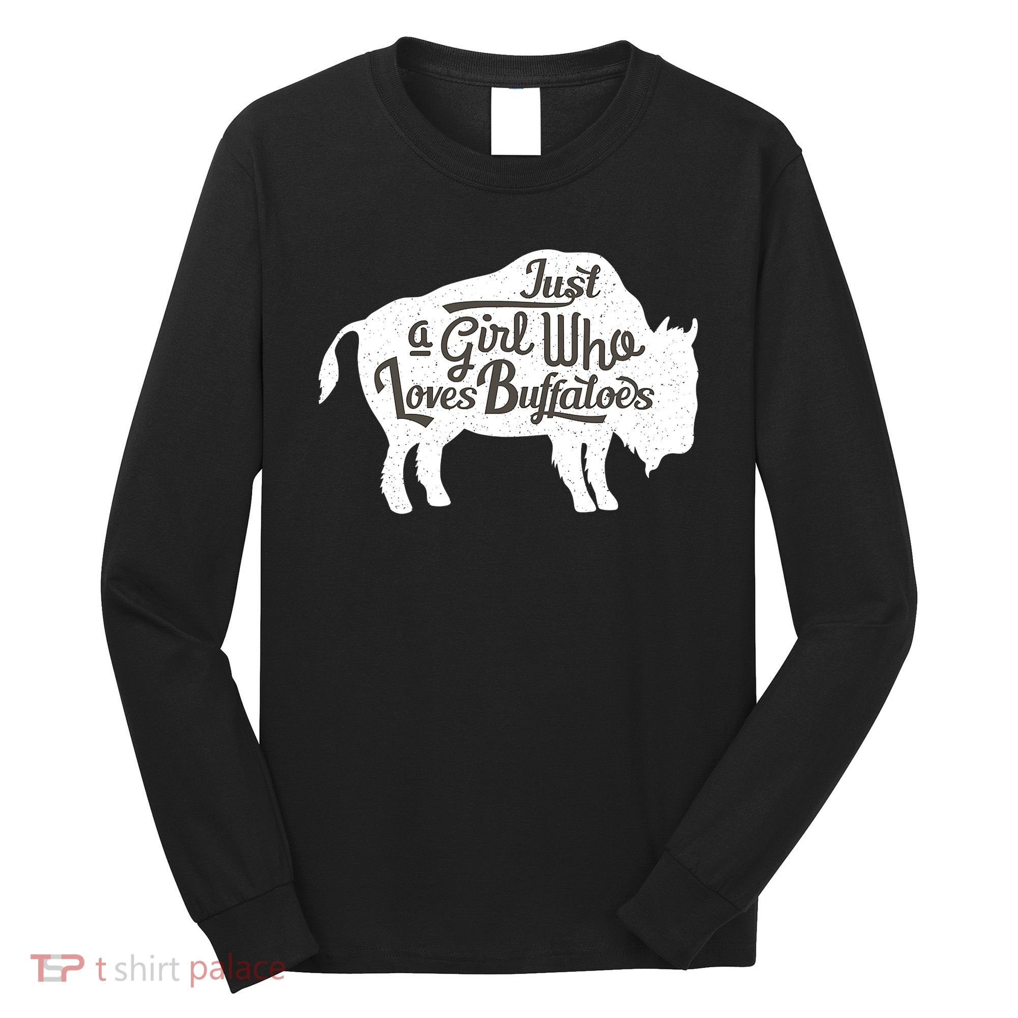 Just A  Who Loves Buffaloes Buffalo Bison Lover  Long Sleeve Shirt