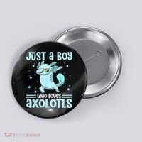 Just A  Who Loves Axolotls Axolotl Lovers Gift Boys Teens Button thumb 0
