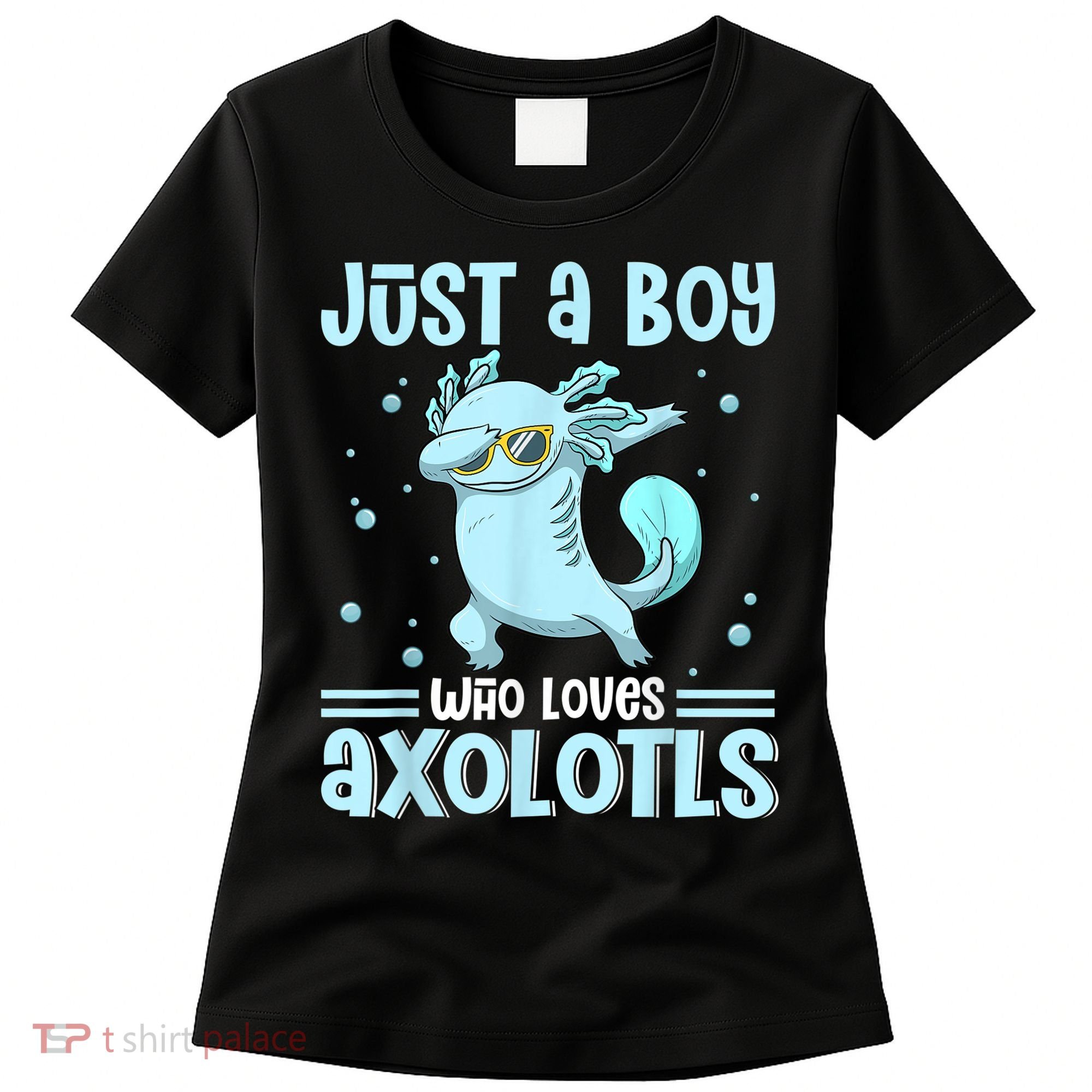Just A  Who Loves Axolotls Axolotl Lovers Gift Boys Teens Women's T-Shirt