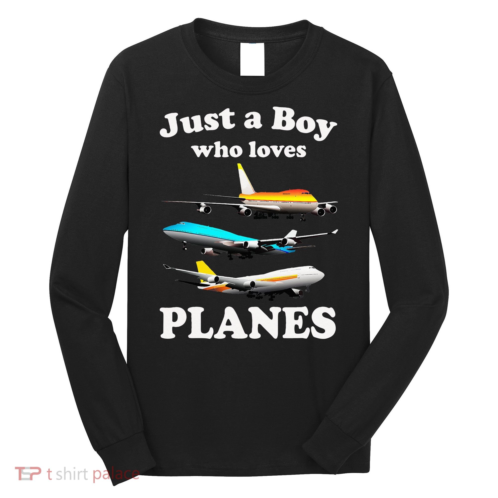 Just A Who Loves Planes Airplane Lover Long Sleeve Shirt