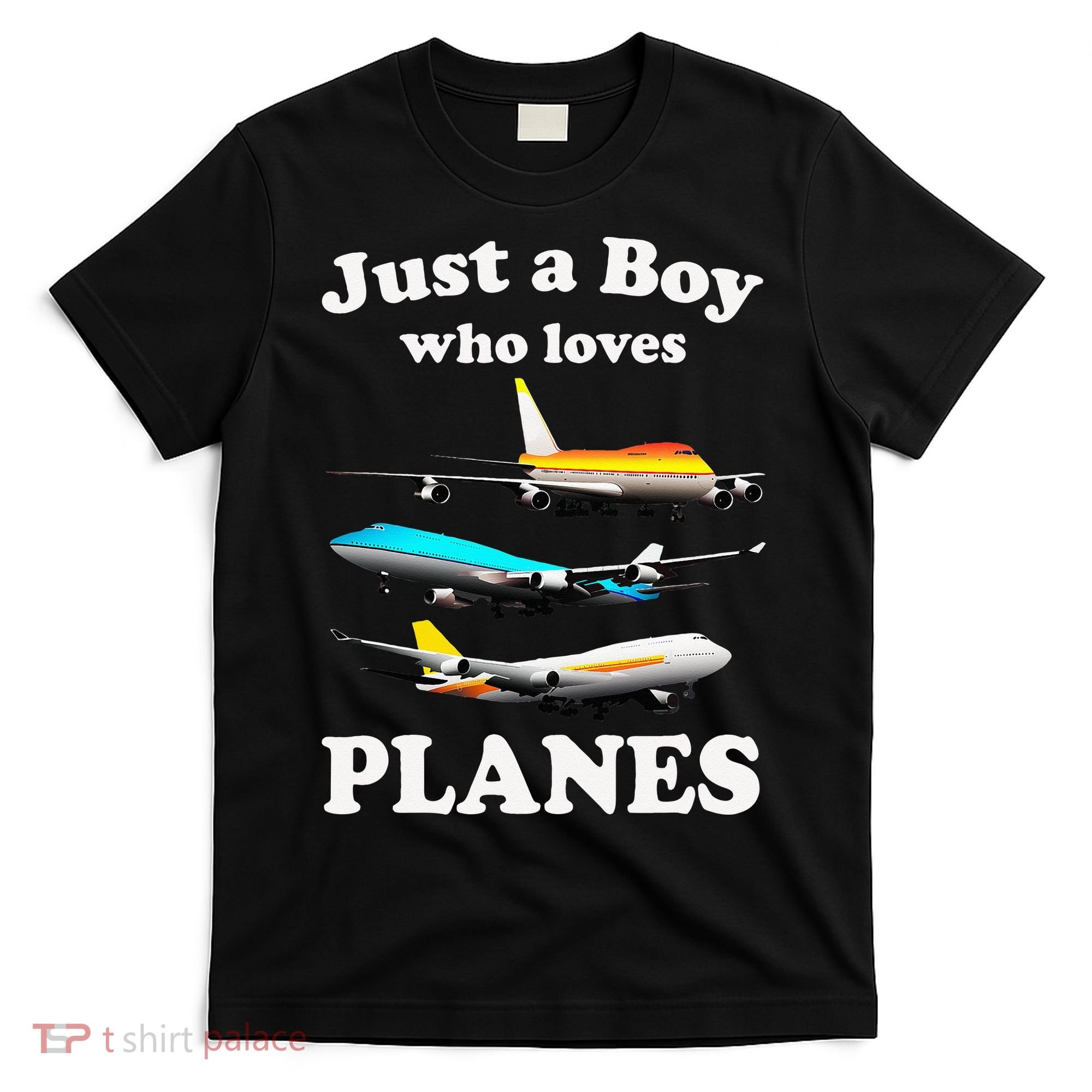 Just A Who Loves Planes Airplane Lover T-Shirt