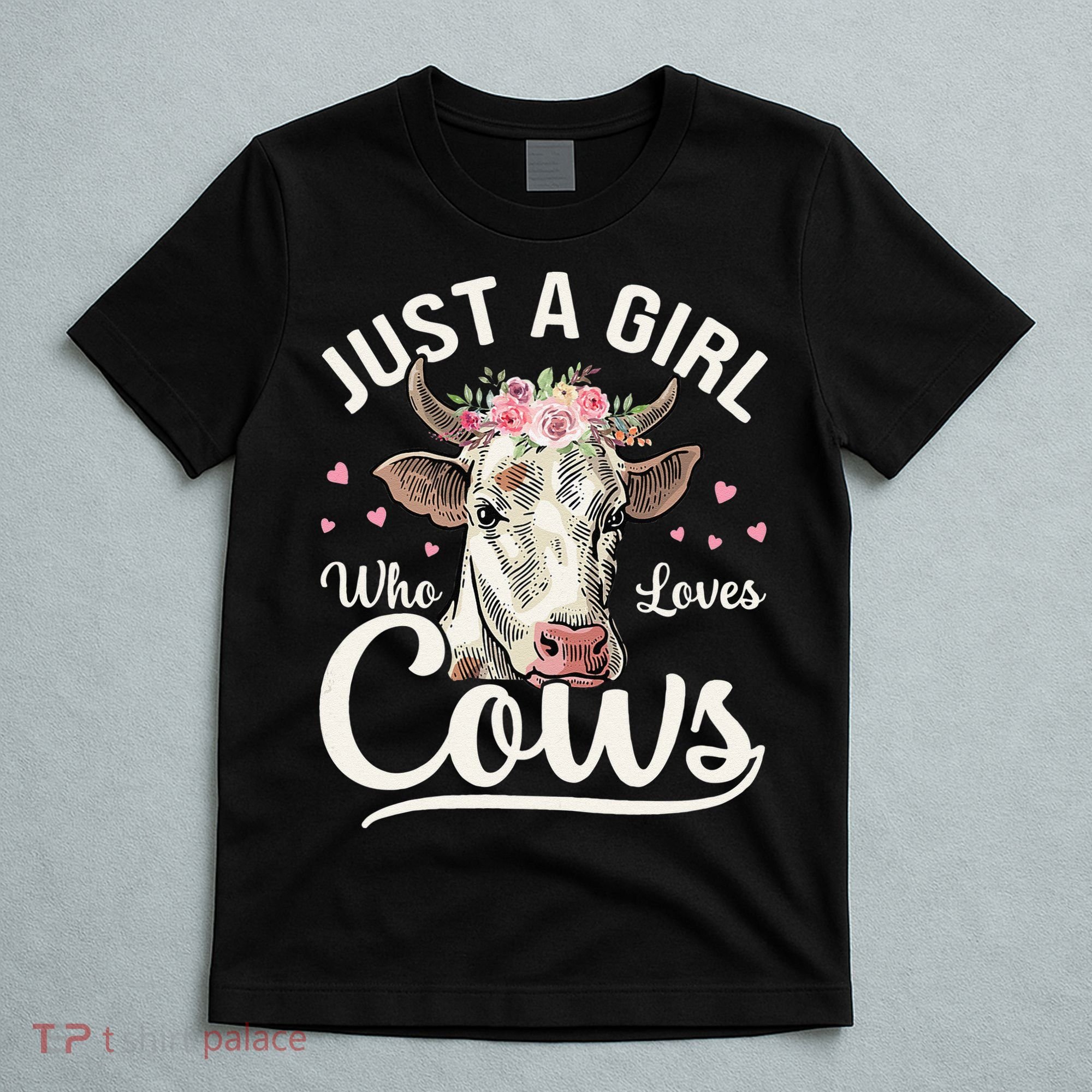 Just a  Who Loves Cows Funny Cute Cow for Girls  T-Shirt