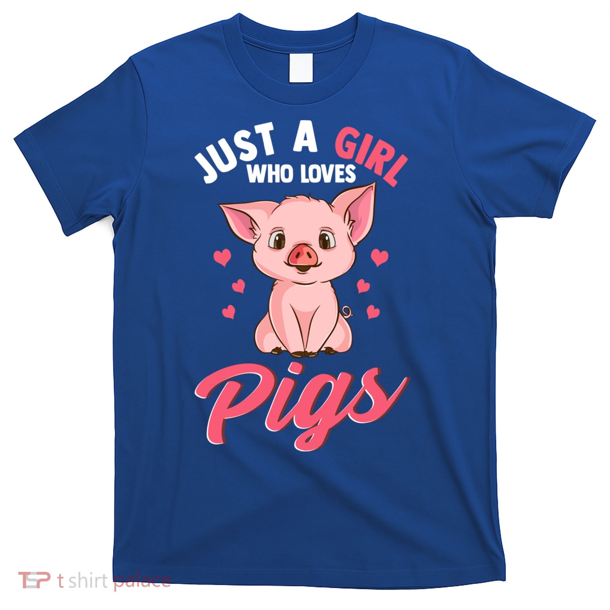 Just A Who Loves Pigs Hog Lover Cute Farmer Gift T-Shirt