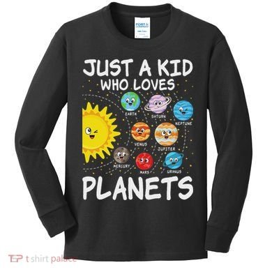 Just A Who Loves Planets Space Solar System Boy Girl Kids Long Sleeve Shirt