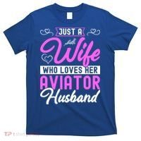 Just A Wife Who Loves Her Aviator Husband Cute Pilots Wife Cool Gift T-Shirt thumb 0